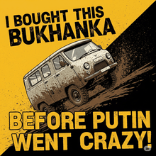 Carica l'immagine nel visualizzatore di Gallery, Bukhanka Sticker — “I Bought This Bukhanka Before Putin Went Crazy” – UAZPARTS.COM UAZ PART – OEM 